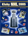 Kniha: Kluby NHL 2005 (Karel Knap). , 2004 Kniha: Kluby NHL 2005 (Karel Knap). , 2004