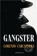 Kniha: Gangster (Carcaterra Lorenzo a Lorenzo Carcaterra). Knižní klub, 2002 Kniha: Gangster (Carcaterra Lorenzo a Lorenzo Carcaterra). Knižní klub, 2002