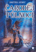 Kniha: Čaroděj půlnoci (Dmitrij Jemec). Epocha, 2006 Kniha: Čaroděj půlnoci (Dmitrij Jemec). Epocha, 2006