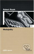 Kniha: Medojedky- LN (Chester Ruark Robert, Robert Ruark a Ruark Robert). , 2006 Kniha: Medojedky- LN (Chester Ruark Robert, Robert Ruark a Ruark Robert). , 2006