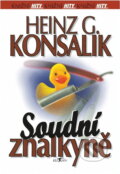 Kniha: Soudní znalkyně (Heinz G. Konsalik). Kniha: Soudní znalkyně (Heinz G. Konsalik).