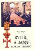 Kniha: Rytíři a dámy papežských řádů (Josef Dolejší). Agentura Pankrác, 2007 Kniha: Rytíři a dámy papežských řádů (Josef Dolejší). Agentura Pankrác, 2007