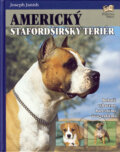 Kniha: Americký stafordšírský teriér (Joseph Janish). Fortuna Print, 2005 Kniha: Americký stafordšírský teriér (Joseph Janish). Fortuna Print, 2005