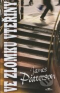 Kniha: Ve zlomku vteřiny (James Patterson). Alpress, 2007 Kniha: Ve zlomku vteřiny (James Patterson). Alpress, 2007