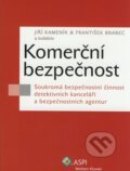 Kniha: Komerční bezpečnost (František Brabec, Jiří Kameník a kolektív). ASPI, 2007 Kniha: Komerční bezpečnost (František Brabec, Jiří Kameník a kolektív). ASPI, 2007