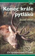 Kniha: Konec krále pytláků (Jozef Hikl). Víkend, 2008 Kniha: Konec krále pytláků (Jozef Hikl). Víkend, 2008