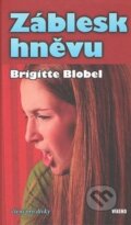 Kniha: Záblesk hněvu (Brigitte Blobelová). Víkend, 2008 Kniha: Záblesk hněvu (Brigitte Blobelová). Víkend, 2008