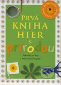 Kniha: Prvá kniha hier s prírodou (Angela Wilkes). Slovart, 2008 Kniha: Prvá kniha hier s prírodou (Angela Wilkes). Slovart, 2008