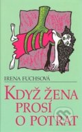 Když žena prosí o potrat - Irena Fuchsová, REGION Silesia, 2008