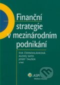 Kniha: Finanční strategie v mezinárodním podnikání (Eva Černohlávková, Alexej Sato, Josef Taušer a kolektív). ASPI, 2007 Kniha: Finanční strategie v mezinárodním podnikání (Eva Černohlávková, Alexej Sato, Josef Taušer a kolektív). ASPI, 2007
