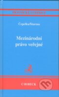 Kniha: Mezinárodní právo veřejné (Čestmír Čepelka a Pavel Šturma). C. H. Beck, 2008 Kniha: Mezinárodní právo veřejné (Čestmír Čepelka a Pavel Šturma). C. H. Beck, 2008