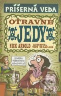 Kniha: Otravné jedy (Nick Arnold). Slovart, 2008 Kniha: Otravné jedy (Nick Arnold). Slovart, 2008
