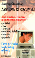 Kniha: Aby sme si rozumeli (Audrey Glassman). Remedium, 2000 Kniha: Aby sme si rozumeli (Audrey Glassman). Remedium, 2000