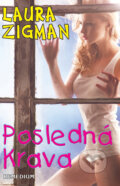 Kniha: Posledná krava (Laura Zigman). Remedium Kniha: Posledná krava (Laura Zigman). Remedium