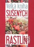 Kniha: Veľká kniha sušených rastlín (Tatiana Kuťková). Ottovo nakladatelství, 2008 Kniha: Veľká kniha sušených rastlín (Tatiana Kuťková). Ottovo nakladatelství, 2008
