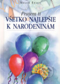 Kniha: Všetko najlepšie k narodeninám (Helen Exley). Slovart, 2008 Kniha: Všetko najlepšie k narodeninám (Helen Exley). Slovart, 2008