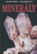 Kniha: Minerály (František Tvrz a Jaroslav Bauer). Aventinum, 2002 Kniha: Minerály (František Tvrz a Jaroslav Bauer). Aventinum, 2002