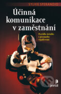Kniha: Účinná komunikace v zaměstnání (Sylvie Sperandio). Portál Kniha: Účinná komunikace v zaměstnání (Sylvie Sperandio). Portál