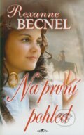 Kniha: Na první pohled (Rexanne Becnel). Alpress, 2008 Kniha: Na první pohled (Rexanne Becnel). Alpress, 2008