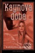 Kniha: Kaynova doba (Karolina Francová). Triton Kniha: Kaynova doba (Karolina Francová). Triton