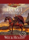 Kniha: Draci padlého slunce (Margaret Weis a Tracy Hickman). FANTOM Print, 2007 Kniha: Draci padlého slunce (Margaret Weis a Tracy Hickman). FANTOM Print, 2007