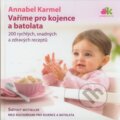 Kniha: Vaříme pro kojence a batolata (Annabel Karmelová). ANAG, 2007 Kniha: Vaříme pro kojence a batolata (Annabel Karmelová). ANAG, 2007