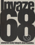 Kniha: Invaze 68 (Josef Koudelka). Torst, 2008 Kniha: Invaze 68 (Josef Koudelka). Torst, 2008