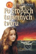 Kniha: Po stopách tajemných tvorů (Věra Řeháčková). Nakladatelství Erika, 2008 Kniha: Po stopách tajemných tvorů (Věra Řeháčková). Nakladatelství Erika, 2008