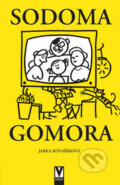 Kniha: Sodoma Gomora (Jana Kovaříková). Vašut, 2008 Kniha: Sodoma Gomora (Jana Kovaříková). Vašut, 2008