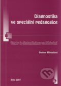 Kniha: Diagnostika ve speciální pedagogice (Dagmar Přinosilová). Paido, 2007 Kniha: Diagnostika ve speciální pedagogice (Dagmar Přinosilová). Paido, 2007
