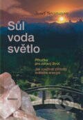 Kniha: Sůl, voda, světlo (Josef Neumayer). Eminent, 2007 Kniha: Sůl, voda, světlo (Josef Neumayer). Eminent, 2007
