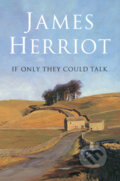 Kniha: If Only They Could Talk (James Herriot). Pan Books, 2006 Kniha: If Only They Could Talk (James Herriot). Pan Books, 2006