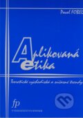 Kniha: Aplikovaná etika (Pavel Fobel). Honner, 2002 Kniha: Aplikovaná etika (Pavel Fobel). Honner, 2002