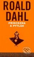 Kniha: Princezna a pytlák (Roald Dahl). Volvox Globator, 2008 Kniha: Princezna a pytlák (Roald Dahl). Volvox Globator, 2008