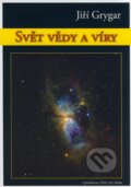 Kniha: Svět vědy a víry (Jiří Grygar), 2002 Kniha: Svět vědy a víry (Jiří Grygar), 2002