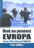 Kniha: Útok na pevnost Evropa (Paul Carell) Kniha: Útok na pevnost Evropa (Paul Carell)
