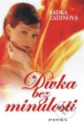 Kniha: Dívka bez minulosti (Radka Zadinová). Petra, 2008 Kniha: Dívka bez minulosti (Radka Zadinová). Petra, 2008
