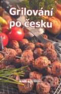 Kniha: Grilování po česku (Jitka Hőflerová). Amipa, 2008 Kniha: Grilování po česku (Jitka Hőflerová). Amipa, 2008