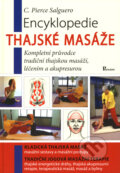 Kniha: Encyklopedie thajské masáže (C. Pierce Salguero). Poznání, 2008 Kniha: Encyklopedie thajské masáže (C. Pierce Salguero). Poznání, 2008