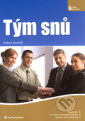 Kniha: Tým snů (Robert Stuchlík). Grada, 2008 Kniha: Tým snů (Robert Stuchlík). Grada, 2008