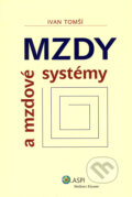 Kniha: Mzdy a mzdové systémy (Ivan Tomší). ASPI, 2008 Kniha: Mzdy a mzdové systémy (Ivan Tomší). ASPI, 2008