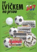 Kniha: Se lvíčkem na prsou (J. Kalát a O. Bartůněk). Riopress Kniha: Se lvíčkem na prsou (J. Kalát a O. Bartůněk). Riopress