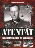 Kniha: Atentát na Reinharda Heydricha (Miroslav Ivanov). XYZ, 2008 Kniha: Atentát na Reinharda Heydricha (Miroslav Ivanov). XYZ, 2008