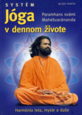 Kniha: Systém Jóga v dennom živote (Paramhans svámi Mahéšvaránanda). Mladá fronta, 2006 Kniha: Systém Jóga v dennom živote (Paramhans svámi Mahéšvaránanda). Mladá fronta, 2006