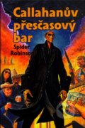 Kniha: Callahanův přesčasový bar (Spider Robinson). Triton, 2005 Kniha: Callahanův přesčasový bar (Spider Robinson). Triton, 2005