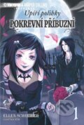 Kniha: Pokrevní příbuzní 1 (Ellen Schreiber). Zoner Press, 2008 Kniha: Pokrevní příbuzní 1 (Ellen Schreiber). Zoner Press, 2008