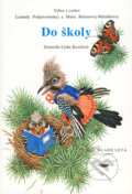 Kniha: Do školy (Ľudmila Podjavorinská a Mária Rázusová-Martáková), 2012 Kniha: Do školy (Ľudmila Podjavorinská a Mária Rázusová-Martáková), 2012