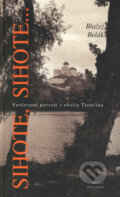 Kniha: Sihote, Sihote... (Blažej Belák). Matica slovenská, 2008 Kniha: Sihote, Sihote... (Blažej Belák). Matica slovenská, 2008