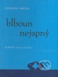 Kniha: Blboun nejapný (Zdeněk Hron). Dybbuk, 2008 Kniha: Blboun nejapný (Zdeněk Hron). Dybbuk, 2008