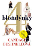 Kniha: 4 blondýnky (Candace Bushnell). BB/art, 2008 Kniha: 4 blondýnky (Candace Bushnell). BB/art, 2008